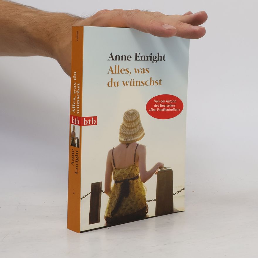 Anne Enright Alles, was du wünschst