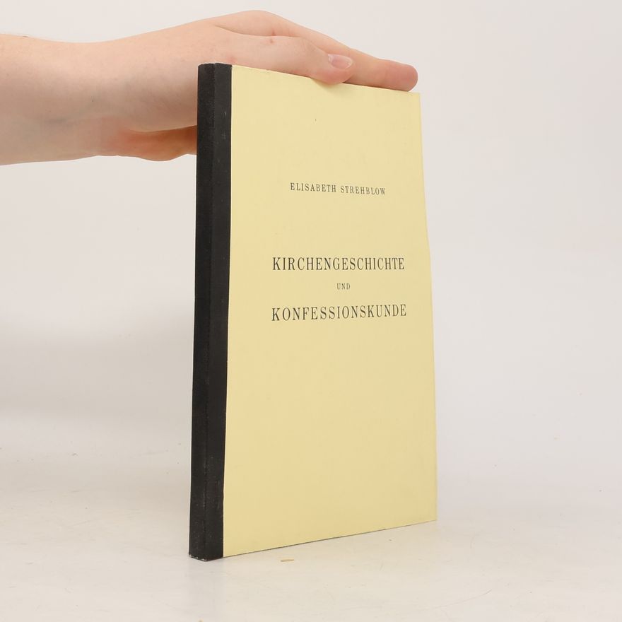 Elisabeth Strehblow Kirchengeschichte und Konfessionskunde