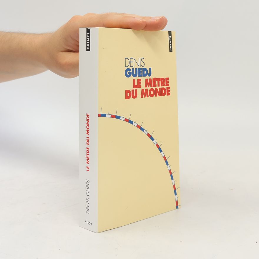 Denis Guedj Le Mètre du monde