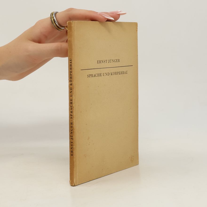 Ernst Jünger Sprache und Körperbau