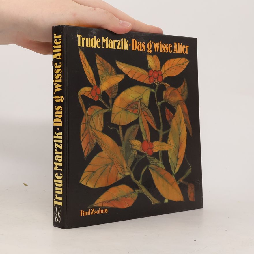 Trude Marzik Das g'wisse Alter