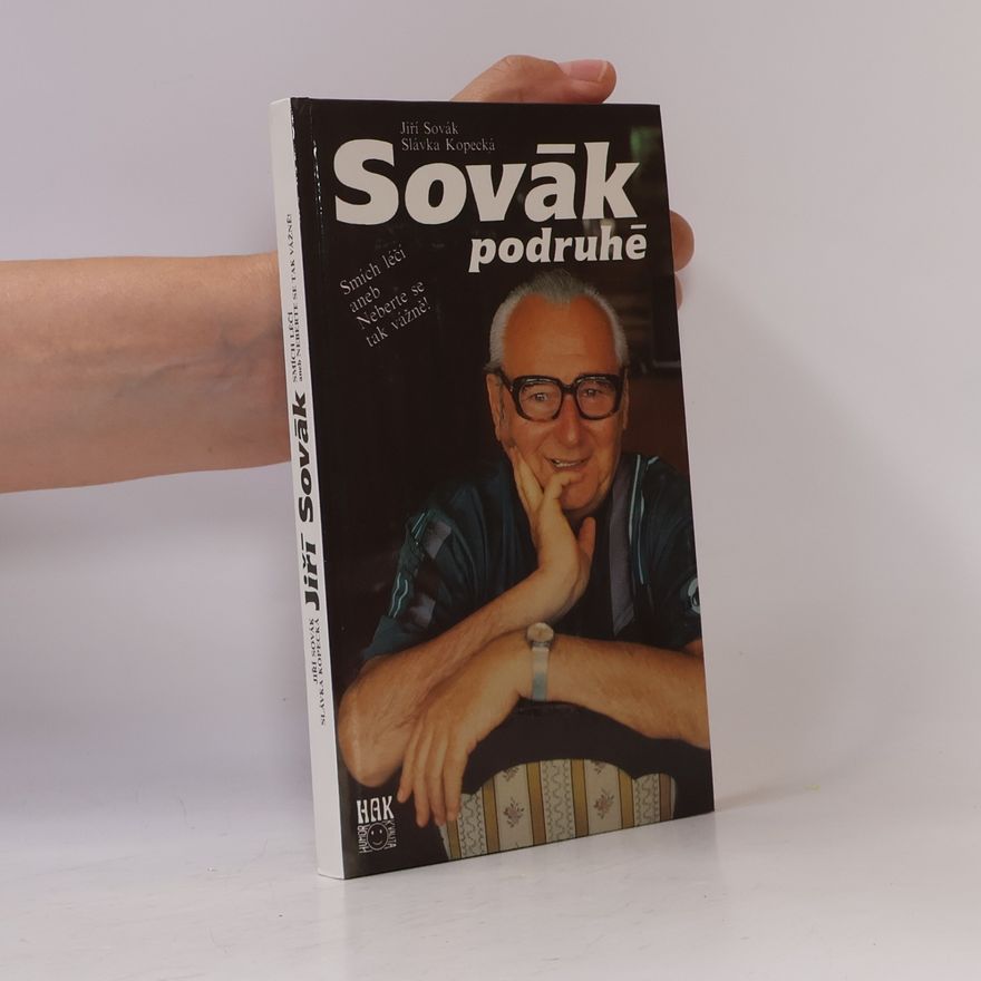 Jiří Sovák Sovák podruhé. Smích léčí aneb Neberte se tak vážně!