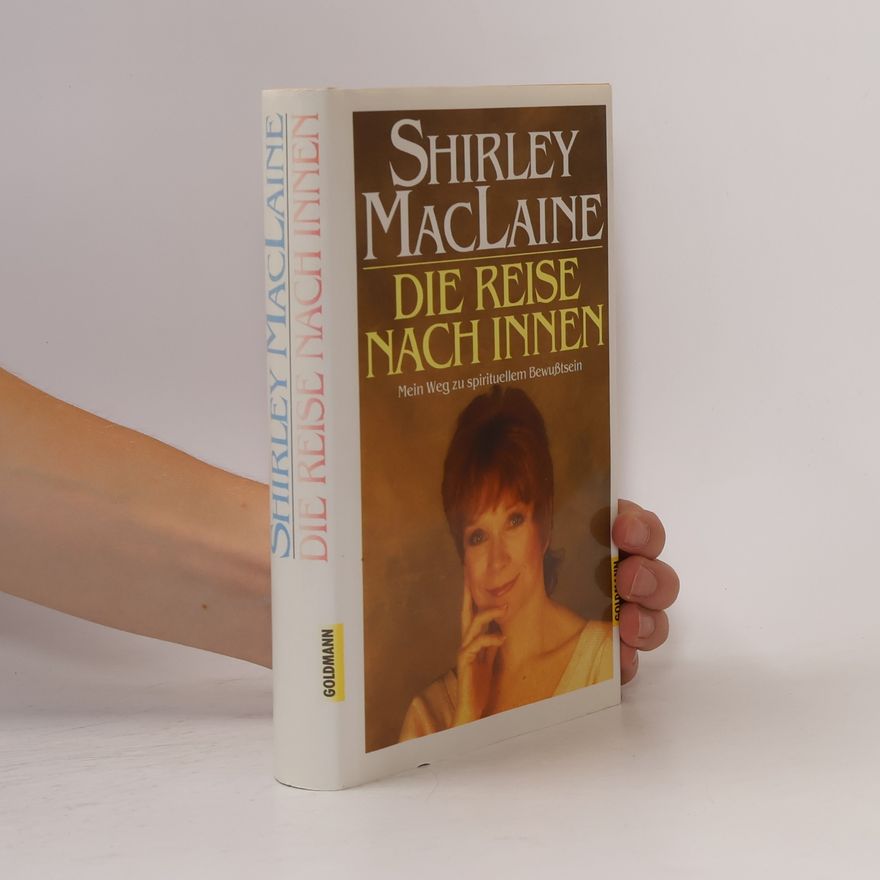 Shirley MacLaine Die Reise nach Innen