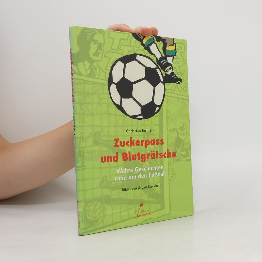 Christian Eichler Zuckerpass und Blutgrätsche
