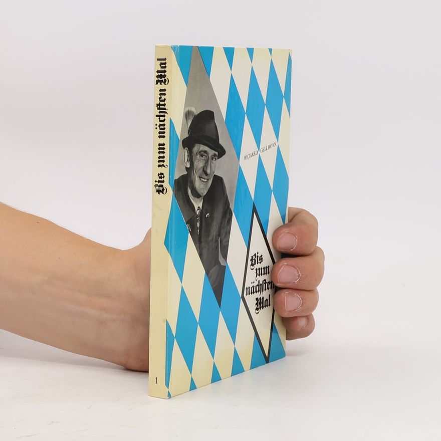 Richard Gellhorn Bis zum nächsten Mal 1