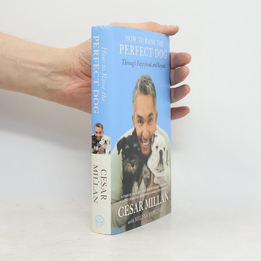 Cesar Millan How to Raise the Perfect Dog