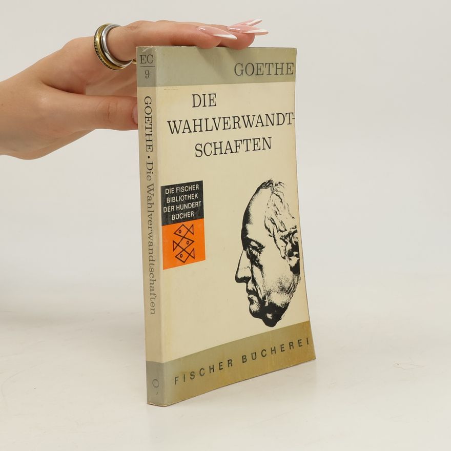 Johann Wolfgang von Goethe Die Wahlverwandtschaften
