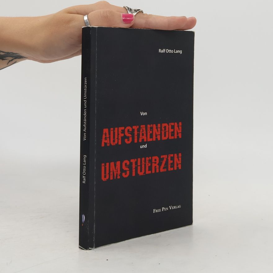 Ralf Otto Lang Von Aufständen und Umstürzen