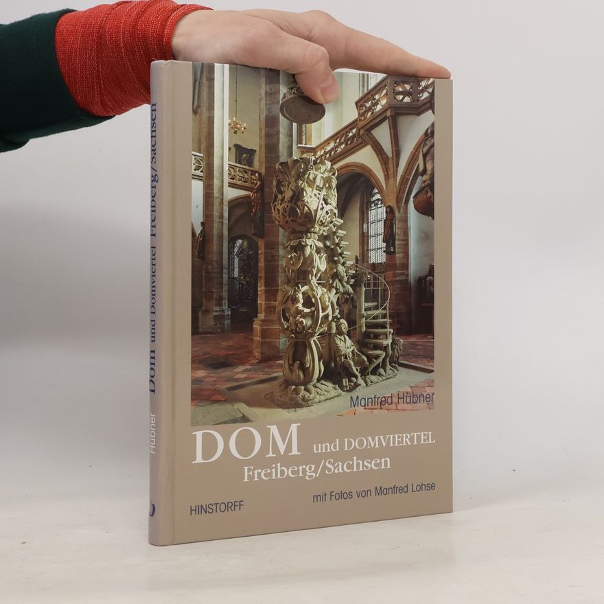 Manfred Hübner Dom und Domviertel Freiberg/Sachsen