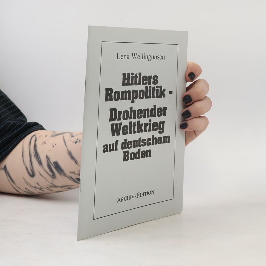 Lena Wellinghusen Hitlers Rompolitik