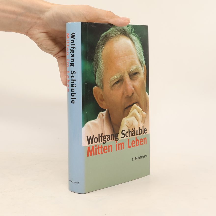 Wolfgang Schäuble Mitten im Leben