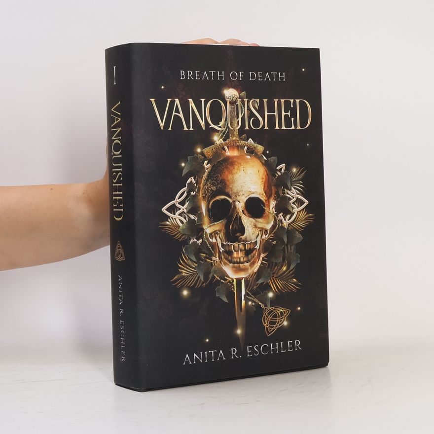 Anita R. Eschler The Vanquished Trilogy - 1: Vanquished
