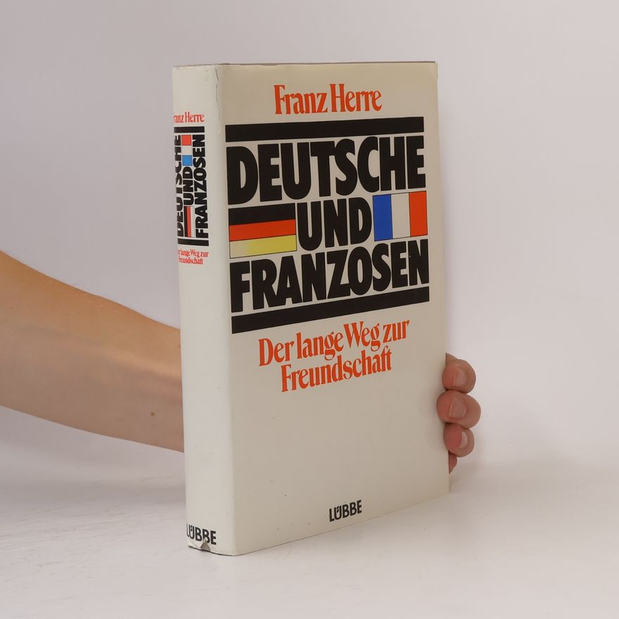 Franz Herre Deutsche und Franzosen