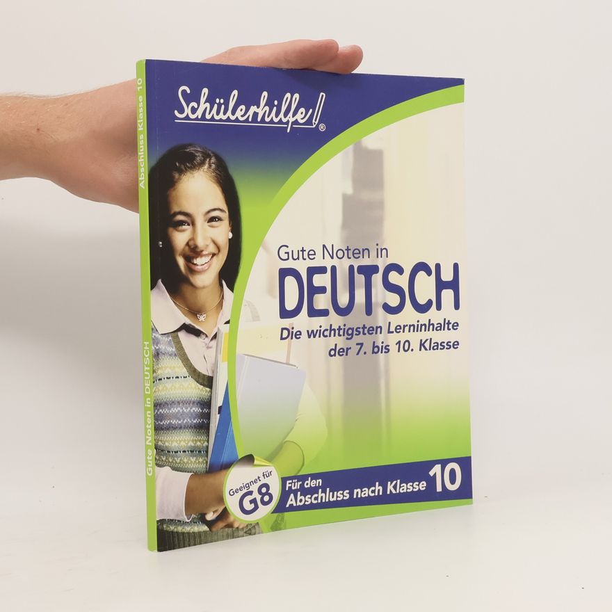 Autorenkollektiv Gute Noten in Deutsch. Die wichtigsten Lerninhalte der 7. bis 10. Klasse