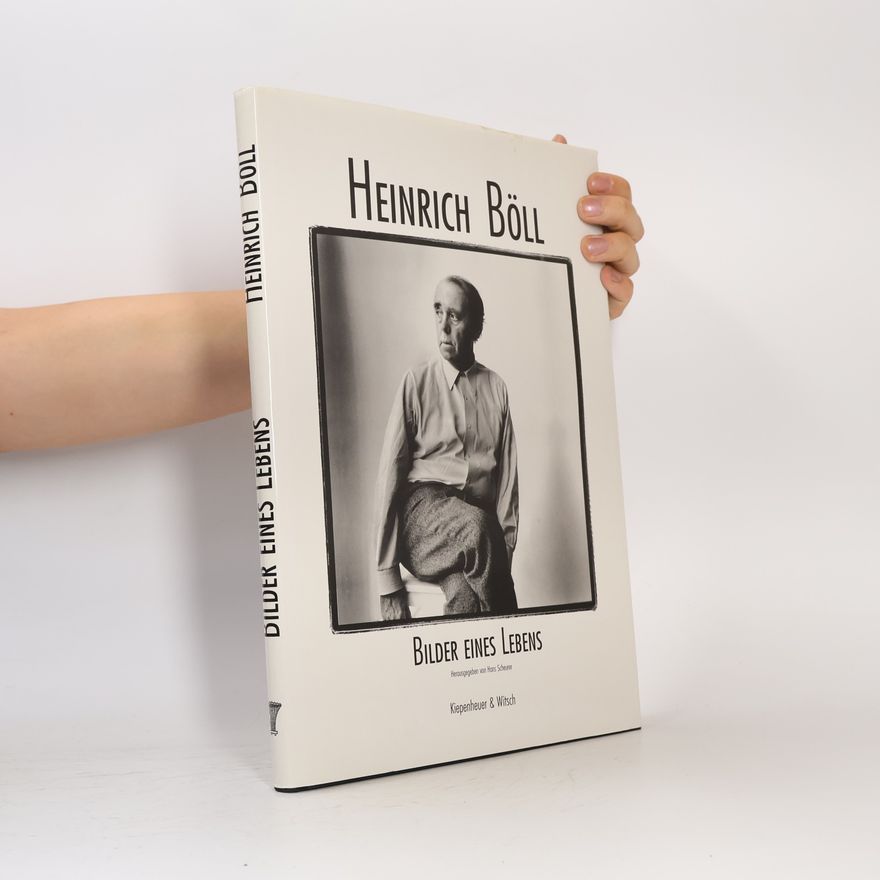 Hans  Scheurer Heinrich Böll. Bilder eines Lebens