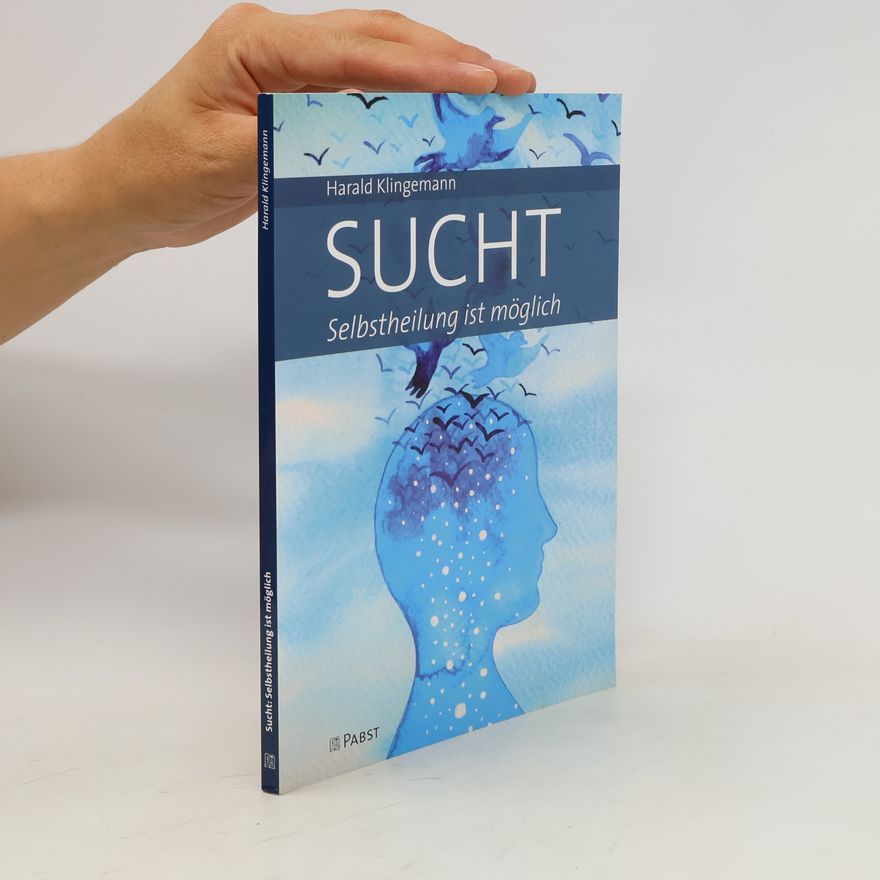 Harald Klingemann Sucht: Selbstheilung ist möglich