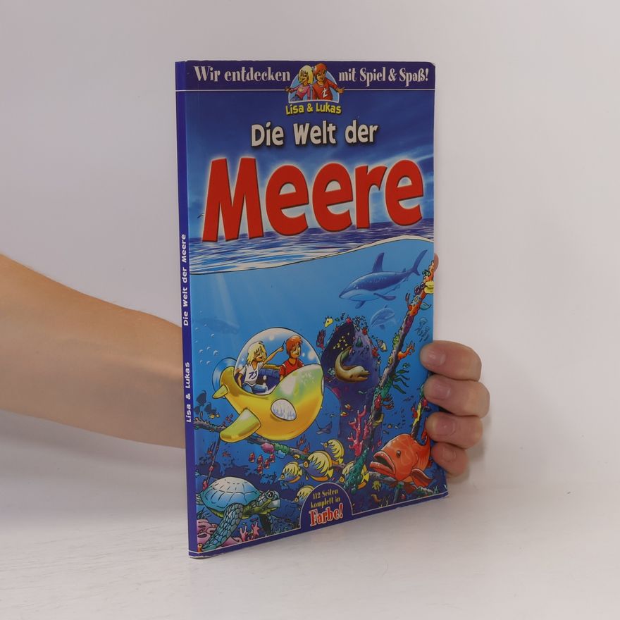 Various authors Die Welt der Meere. Lisa & Lukas
