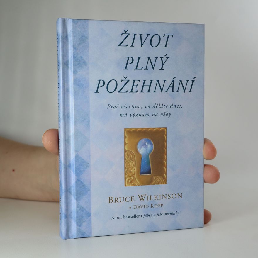 Bruce Wilkinson Život plný požehnání