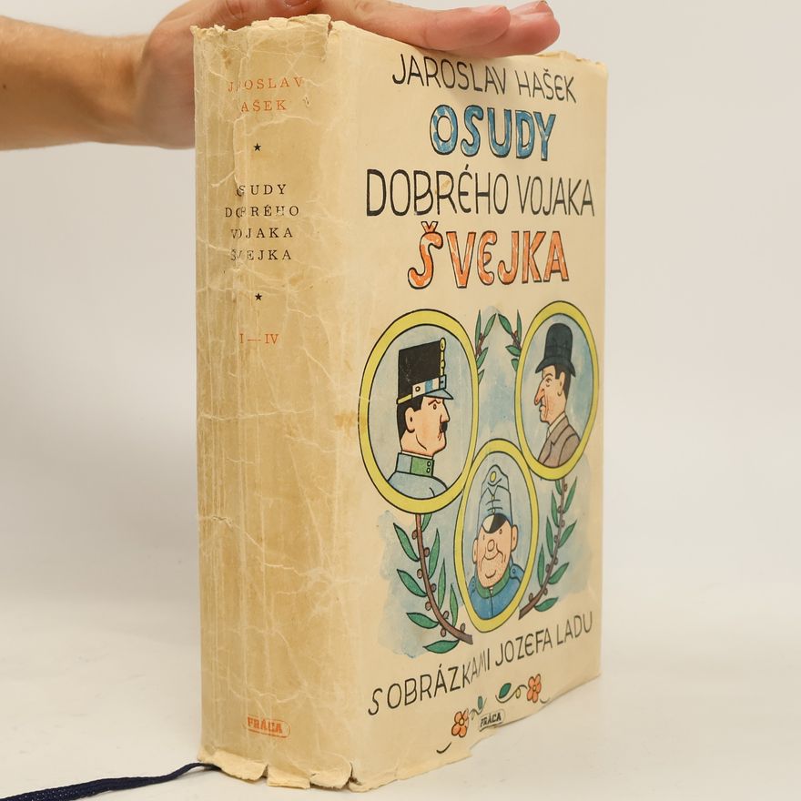 Jaroslav Hašek Osudy dobrého vojaka Švejka I-IV.
