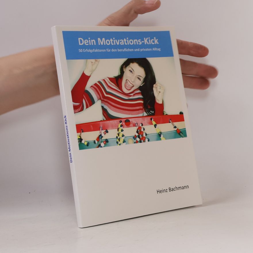 Heinz Bachmann Dein Motivations-Kick