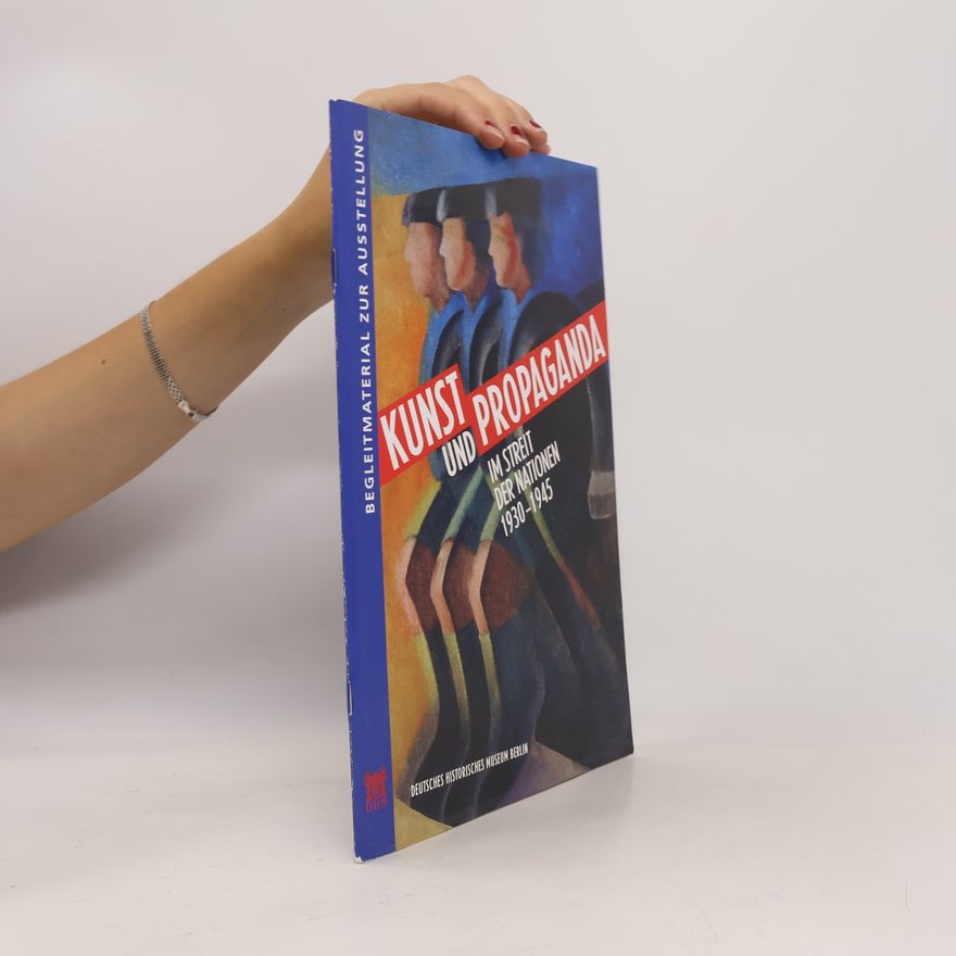 Bettina Altendorf Kunst und Propaganda im Streit der Nationen 1930-1945