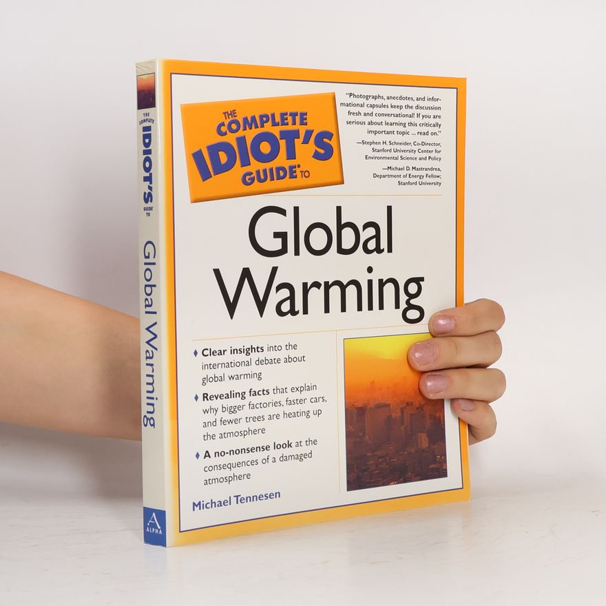 Michael D. Mastrandrea The Complete Idiot's Guide to Global Warming