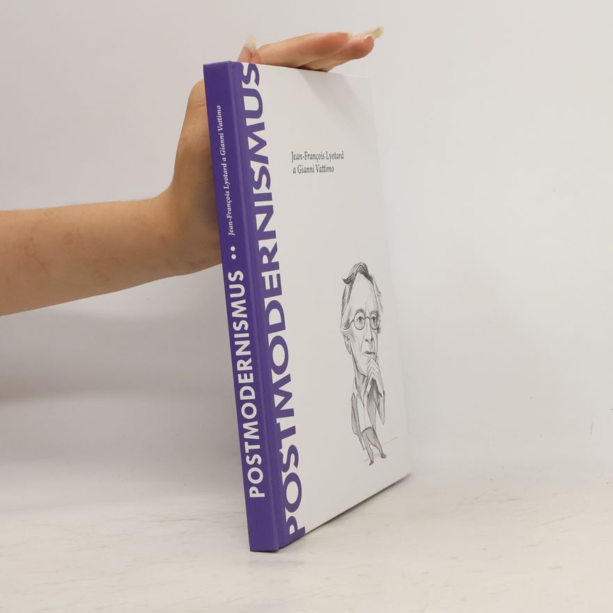 María Teresa Oňate y Zubía Postmodernismus. Jean-François Lyotard a Gianni Vattimo