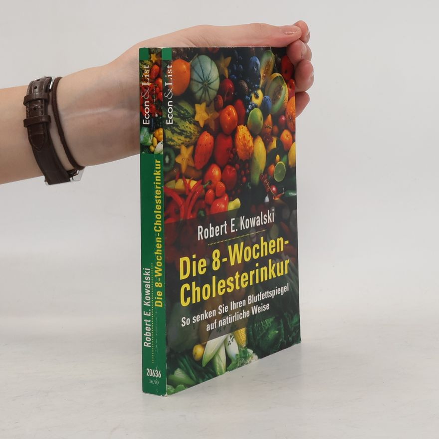 Robert E. Kowalski Die 8-Wochen-Cholesterinkur