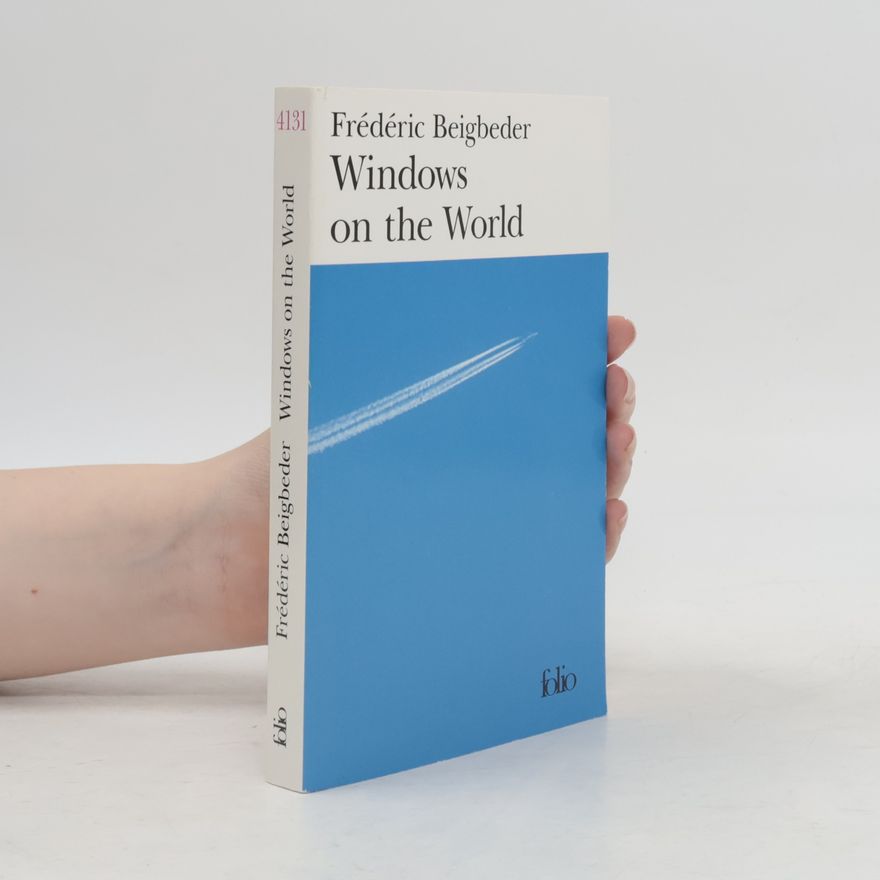 Frédéric Beigbeder Windows on the World