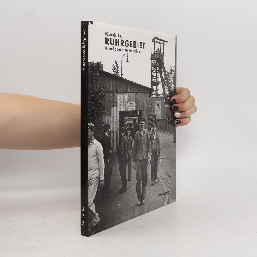 Autorenkollektiv Historisches Ruhrgebiet in unbekannten Ansichten