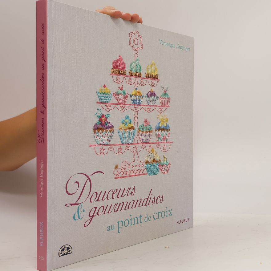 Véronique Enginger Douceurs & gourmandises au point de croix