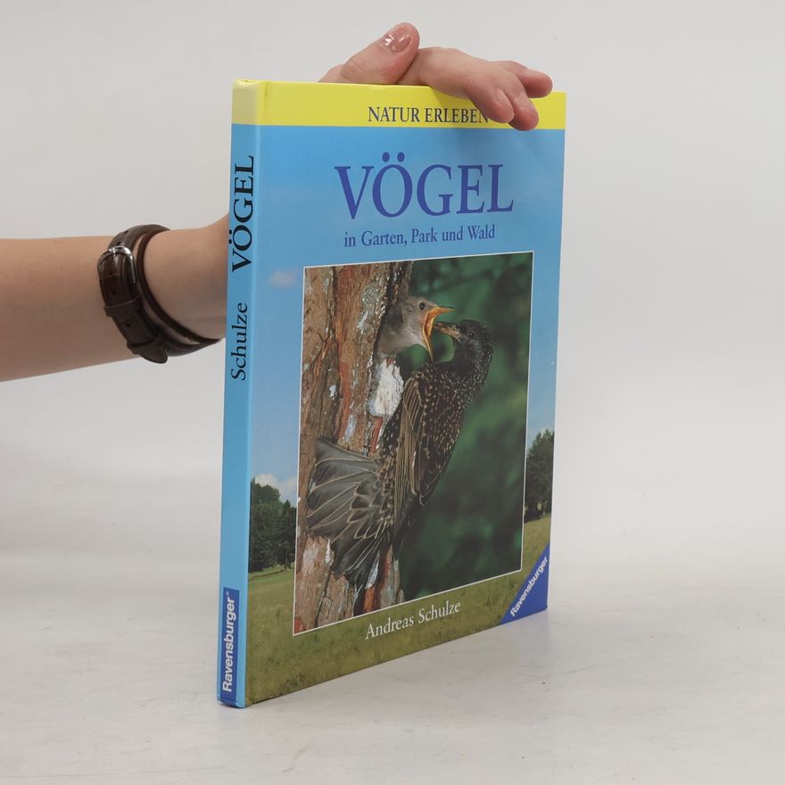 Andreas Schulze Vögel in Garten, Park und Wald