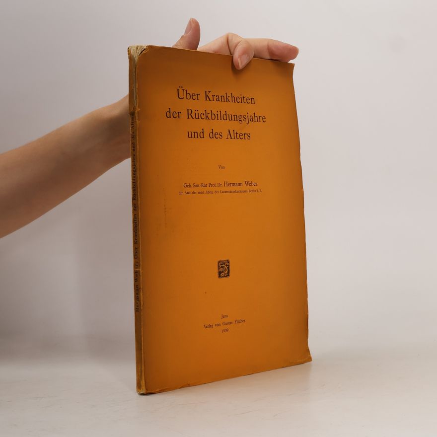 Hermann Weber Über Krankheiten der Rückbildungsjahre und des Alters