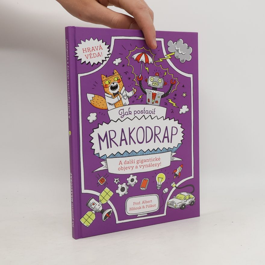 Watson Richard Jak postavit mrakodrap : a další gigantické objevy a vynálezy!