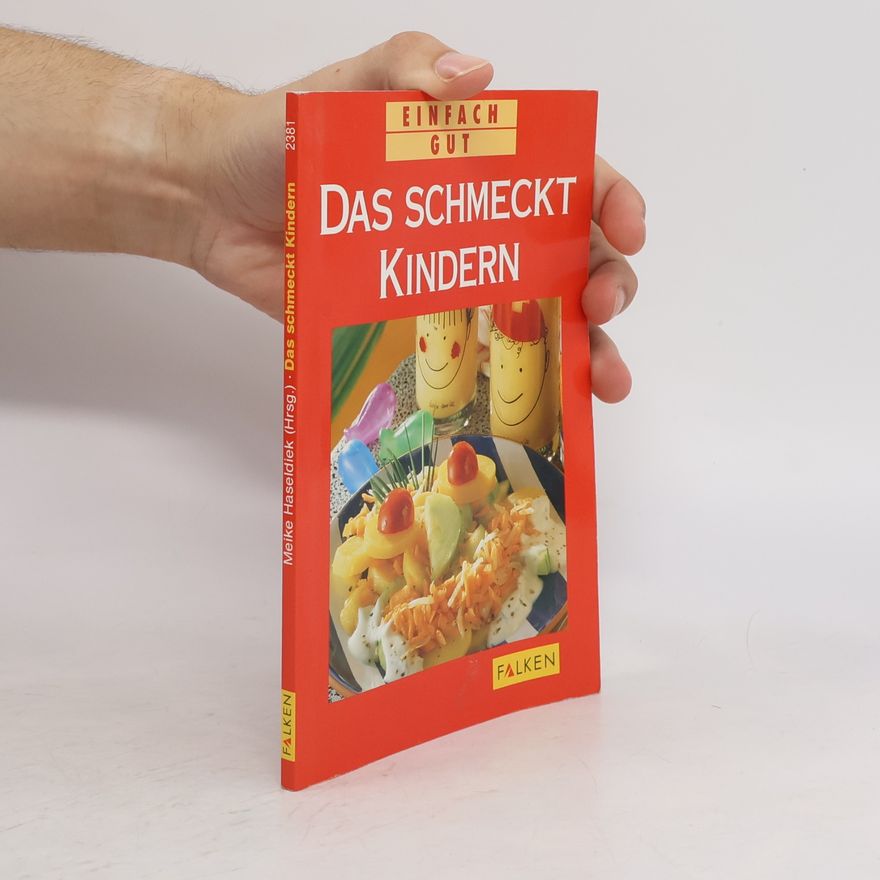 Meike Haseldiek Gerichte für Kinder. Das schmeckt Kindern.
