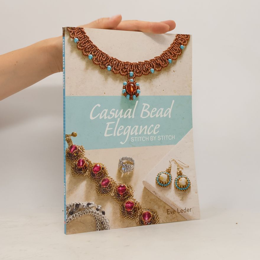 Eve Leder Casual Bead Elegance, Stitch by Stitch