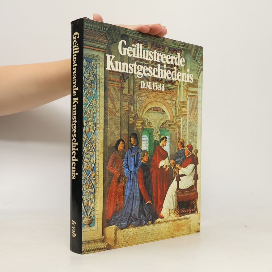 D. M. Field Geïllustreerde Kunstgeschiedenis