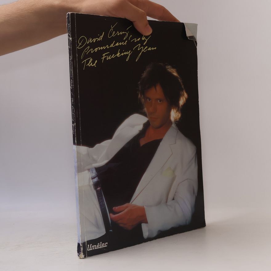 Vladan Šír David Černý: Promrdané roky. Pravdivý příběh (Život a dílo umělce) = The Fucking Years. A True Story (The Life and Work of an Artist)