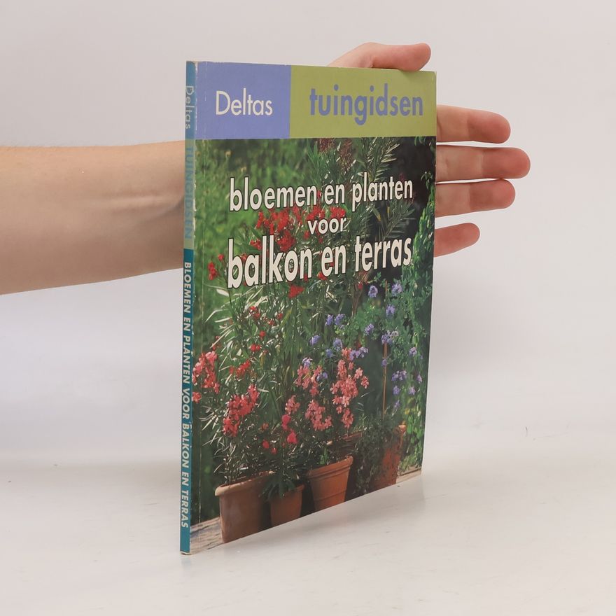 Karlheinz Jacobi Deltas Tuingidsen - 9: Bloemen en planten voor balkon en terras