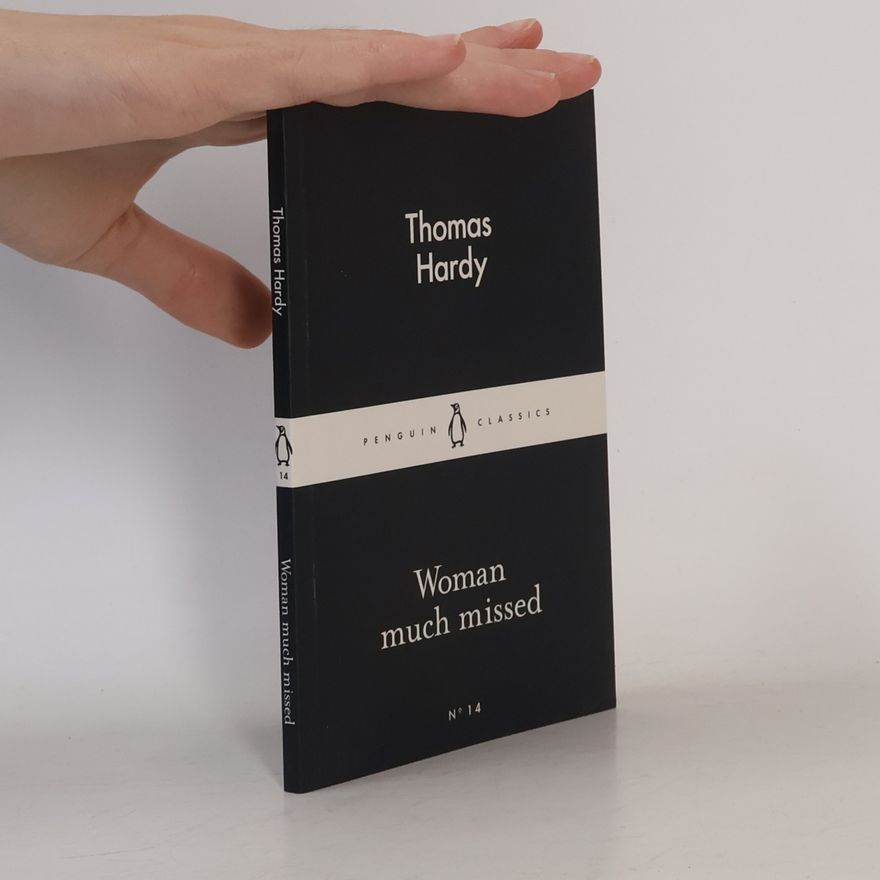 Thomas Hardy Woman much missed