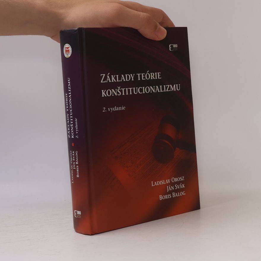 Ladislav Orosz Základy teórie konštitucionalizmu