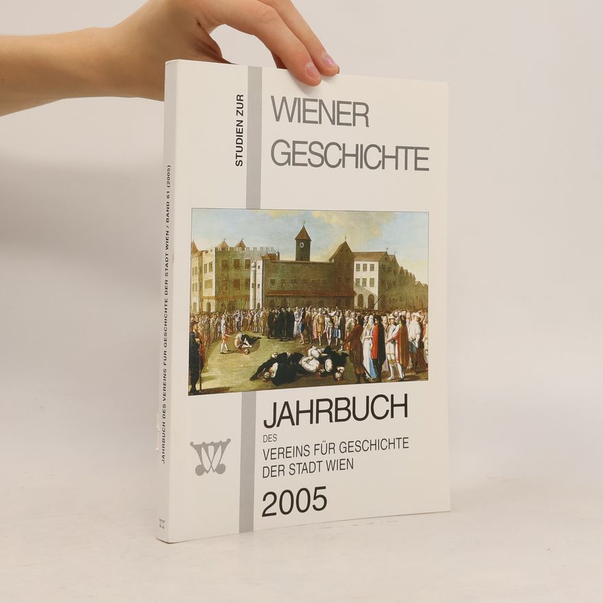 Autorenkollektiv Jahrbuch des Vereins für Geschichte der Stadt Wien 61/2005