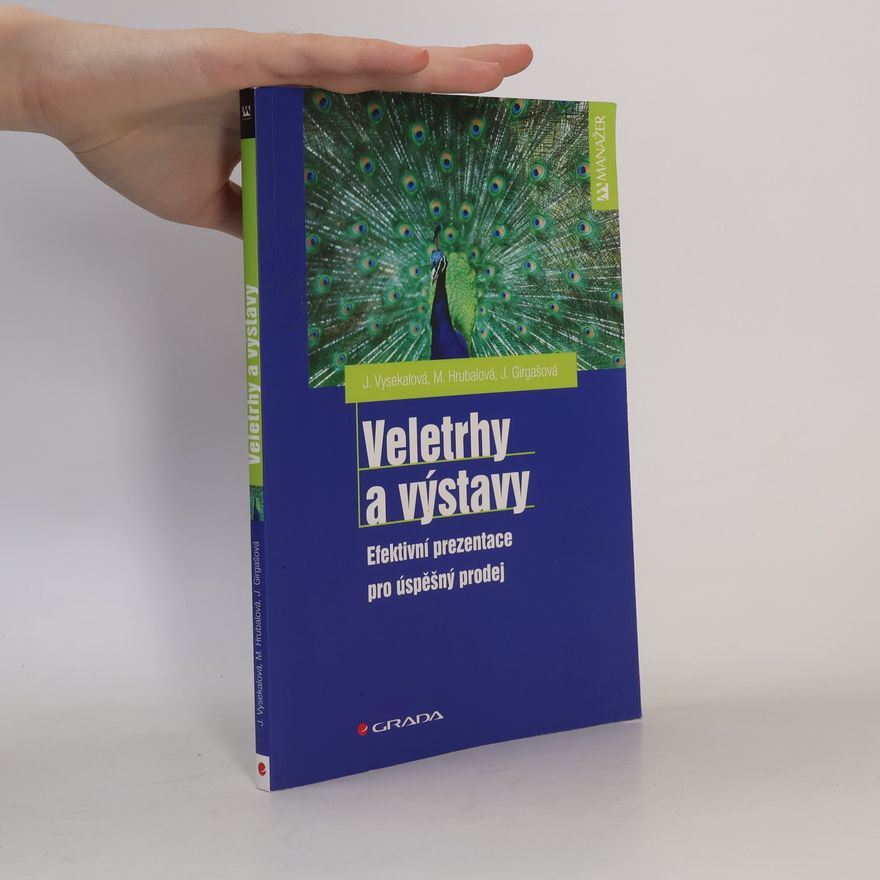 Monika Hrubalová Veletrhy a výstavy. Efektivní prezentace pro úspěšný prodej