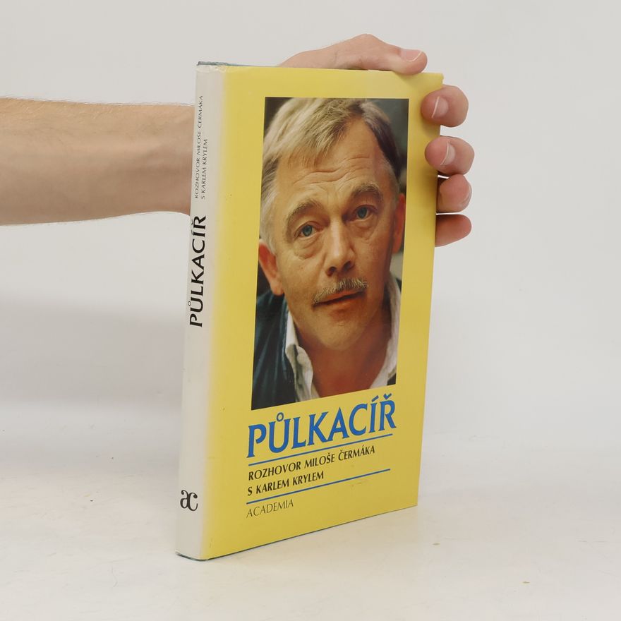 Karel Kryl Půlkacíř. Rozhovor Miloše Čermáka s Karlem Krylem (1. vydání)