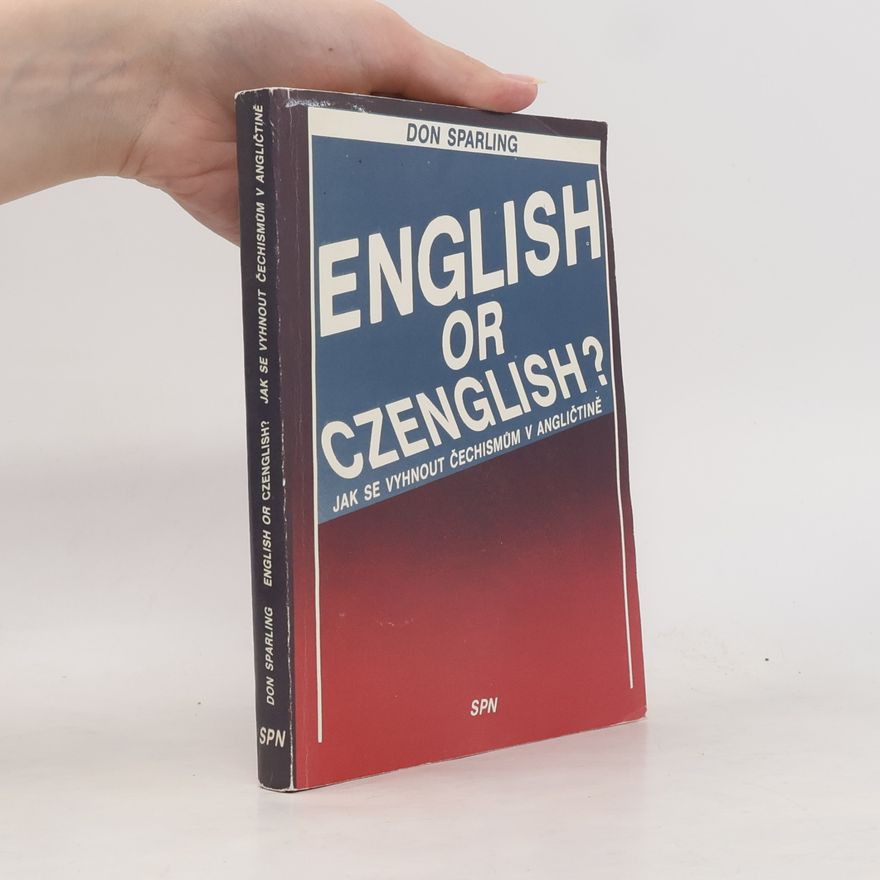 Thomas Donaldson Sparling English or Czenglish? : jak se vyhnout čechismům v angličtině