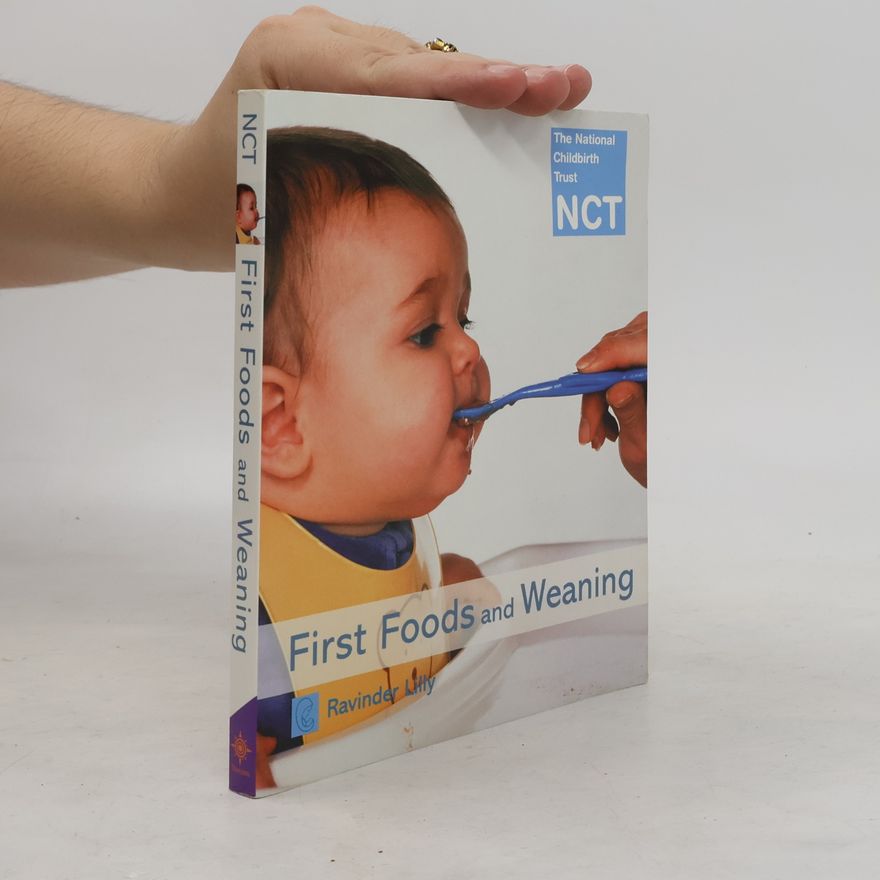 Ravinder Lilly National Childbirth Trust Guides: First Foods and Weaning