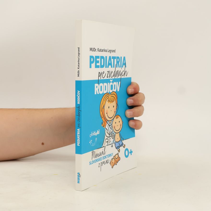 Katarína Legrand Pediatria pre zvedavých rodičov