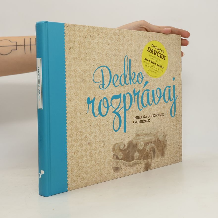 Barbora Belovická Dedko, rozprávaj. Kniha na uchovanie spomienok