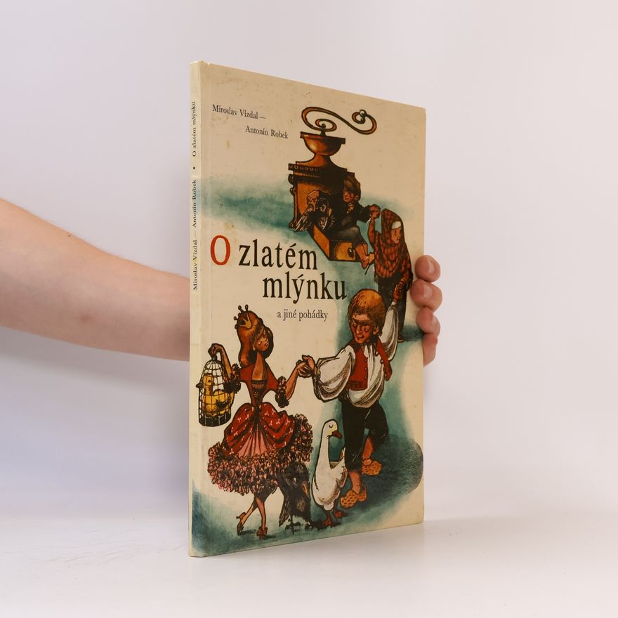 Miroslav Vízdal O zlatém mlýnku a jiné pohádky
