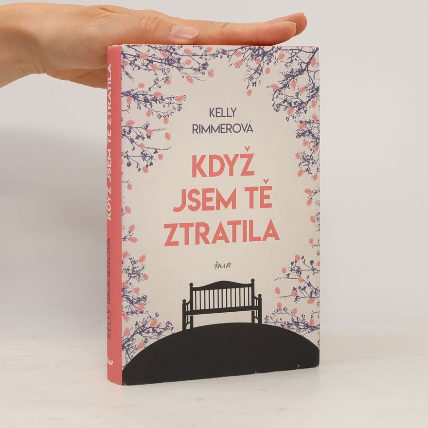 Kelly Rimmer Když jsem tě ztratila